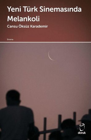 Yeni Türk Sinemasında Melankoli