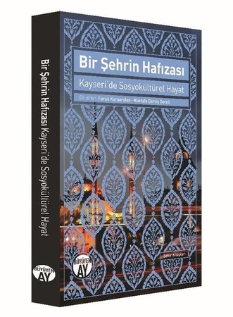 Bir Şehrin Hafızası - Kayseri'de Sosyokültürel Hayat