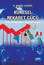 Küresel Rekabet Gücü Türkiye Için Sistematik Ve Eklektik Bir Yaklaşım