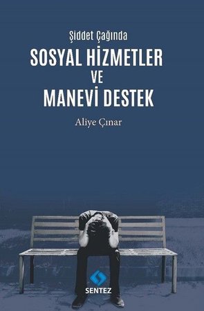 Şiddet Çağında Sosyal Hizmetler ve Manevi Destek