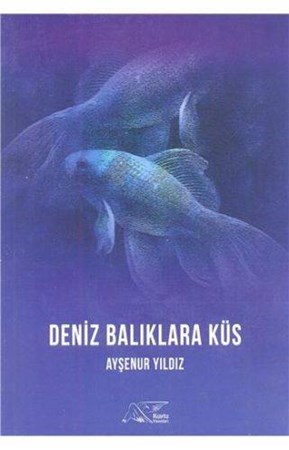 Deniz Balıklara Küs