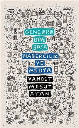 Habercilik ve Medya / Gençlerle Baş Başa