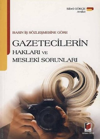 Basın İş Sözleşmesine Göre Gazetecilerin Hakları Ve Mesleki Sorunları