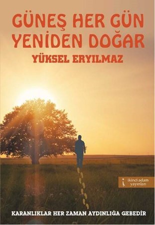 Güneş Her Gün Yeniden Doğar