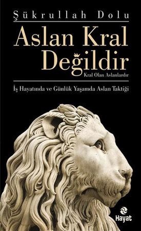 Aslan Kral Değildir  Kral Olan Aslanlardır