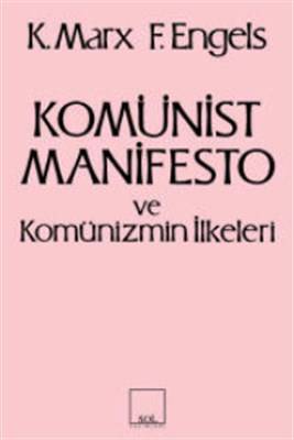 Komünist Manifesto Ve Komünizmin İlkeleri