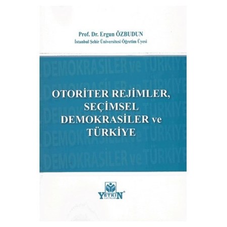Otoriter Rejimler, Seçimsel Demokrasiler Ve Türkiye