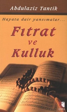 Fıtrat Ve Kulluk Hayata Dair Yansımalar