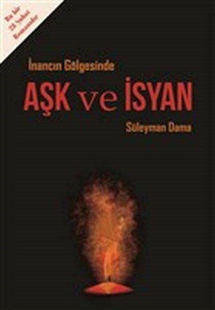 İnancın Gölgesinde Aşk Ve İsyan
