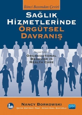 Sağlik Hizmetlerinde Örgütsel Davraniş - Organizational Behavior In Health Care