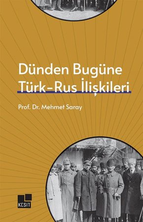 Dünden Bugüne Türk- Rus İlişkileri