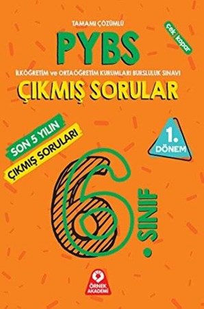 Örnek Akademi 6. Sınıf PYBS Parasız Yatılılık ve Bursluluk Sınavı 1. Dönem Son 5 Yılın Çıkmış Soruları