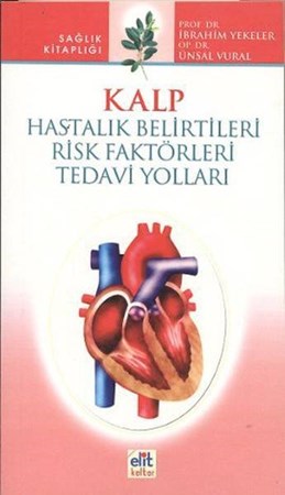 Kalp Hastalık Belirtileri Risk Faktörleri Tedavi Yolları