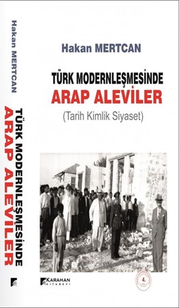 Türk Modernleşmesinde Arap Aleviler Tarih Kimlik Siyaset