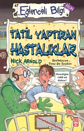 Eğlenceli Bilgi Tatil Yaptıran Hastalıklar
