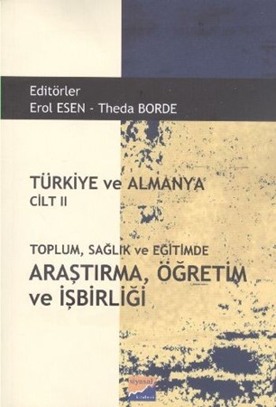 Türkiye Ve Almanya Cilt Ii Toplum, Sağlık Ve Eğitimde Araştırma, Öğretim Ve İşbirliği