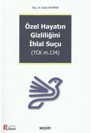 Özel Hayatın Gizliliğini İhlal Suçu (TCK m.134)
