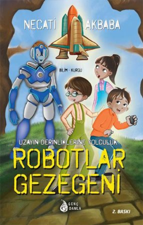 Uzay Derinliklerine Yolculuk - Robotlar Gezegeni