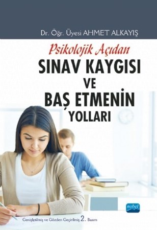 Psikolojik Açıdan Sinav Kaygisi Ve Baş Etmenin Yolları