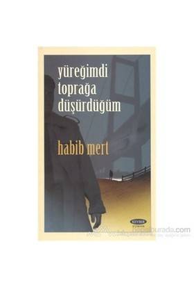 Yüreğimdi Toprağa Düşürdüğüm