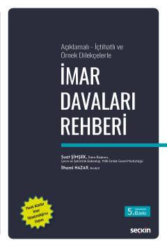 Açıklamalı – İçtihatlı ve Örnek Dilekçelerle İmar Davaları Rehberi