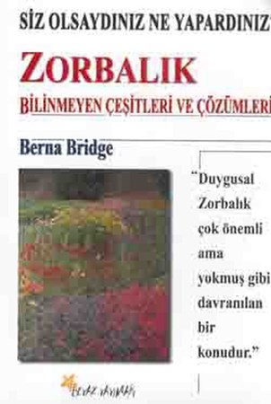Zorbalık Bilinmeyen Çeşitleri Ve Çözümleri