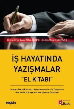 İş Hayatında Yazışmalar Yazışma İlke ve Kuralları – Resmi Yazışmalar – İş Yazışmaları –  Özel Yazılar – Dosyalama ve Arşivleme Teknikleri