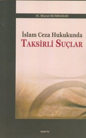 İslam Ceza Hukukunda Taksirli Suçlar