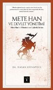 Mete Han ve Devlet Yönetimi  Mete Han’ın Yönetim ve Liderlik Sırları