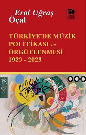 Türkiye’de Müzik Politikası ve Örgütlenmesi 1923- 2023