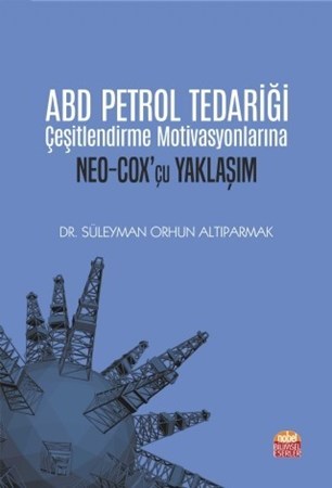 Abd Petrol Tedariği Çeşitlendirme Motivasyonlarına Neo-Cox’Çu Yaklaşım