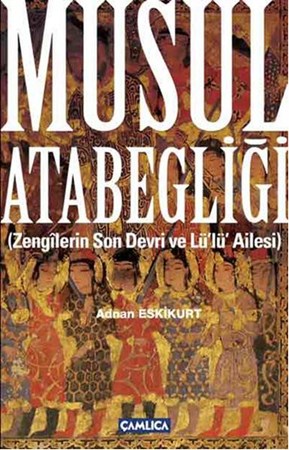 Musul Atabegliği Zengilerin Son Devri Ve Lü'lü' Ailesi