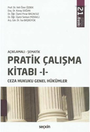 Pratik Çalışma Kitabı -I- (Ceza Hukuku Genel Hükümler)