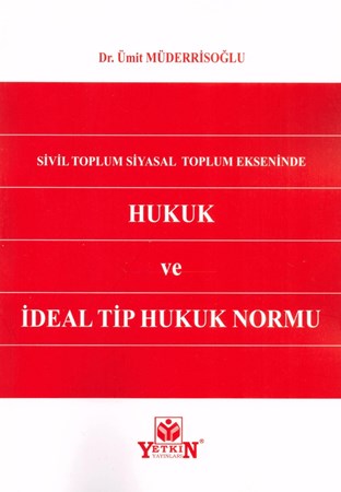 Hukuk ve İdeal Tip Hukuk Normu