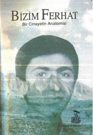 Bizim Ferhat Bir Cinayetin Anatomisi