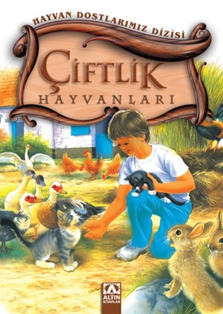 Hayvan Dostlarımız Dizisi Çiftlik Hayvanları Ciltli