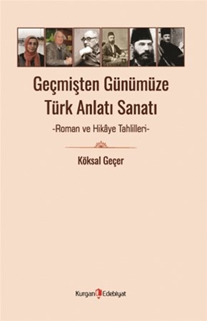 Geçmişten Günümüze Türk Anlatı Sanatı - Roman ve Hikaye Tahlilleri