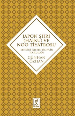 Japon Şiiri Haiku Ve Noo Tiyatrosu Kendini İzleyen Bilincin Yolculuğu