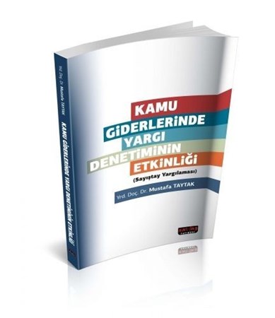 Kamu Giderlerinde Yargı Denetiminin Etkinliği Sayıştay Yargılaması