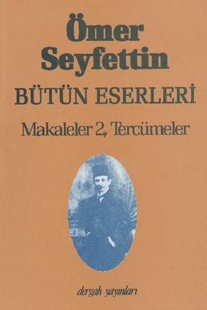 Ömer Seyfettin Bütün Eserleri Makaleler 2, Tercümeler