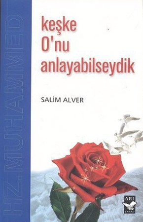 Keşke O'nu Anlayabilseydik