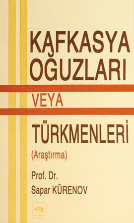 Kafkasya Oğuzları veya Türkmenleri (Araştırma) Çovdurlar / İgdirler / Söyüncacılar