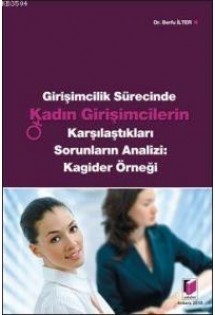Girişimcilik Sürecinde Kadın Girişimcilerin Karşılaştıkları Sorunların Analizi Kagider Örneği
