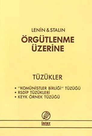 Örgütlenme Üzerine - Tüzükler Komünistler Birliği Tüzüğü - RSDİP Tüzükleri - KEYK Örnek Tüzüğü