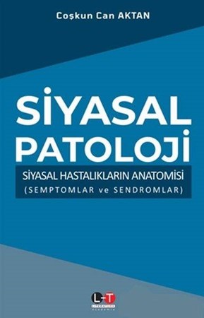 Siyasal Patoloji Siyasal Hastalıkların Anatomisi Semptomlar Sendromlar