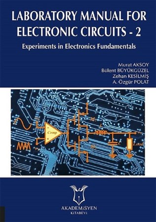 Laboratory Manual For Electronic Circuits - 2 / Experiments In Electronics Fundamentals