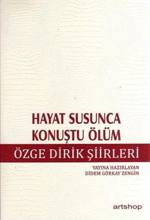 Hayat Susunca Konuştu Ölüm