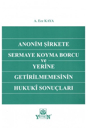 Anonim Şirkete Sermaye Koyma Borcu ve Yerine Getirilmemesinin Hukuki Sonuçları