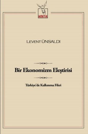 Bir Ekonomizm Eleştirisi  Türkiye'de Kalkınma Fikri