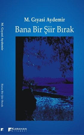 Bana Bir Şiir Bırak